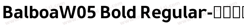BalboaW05 Bold Regular字体转换